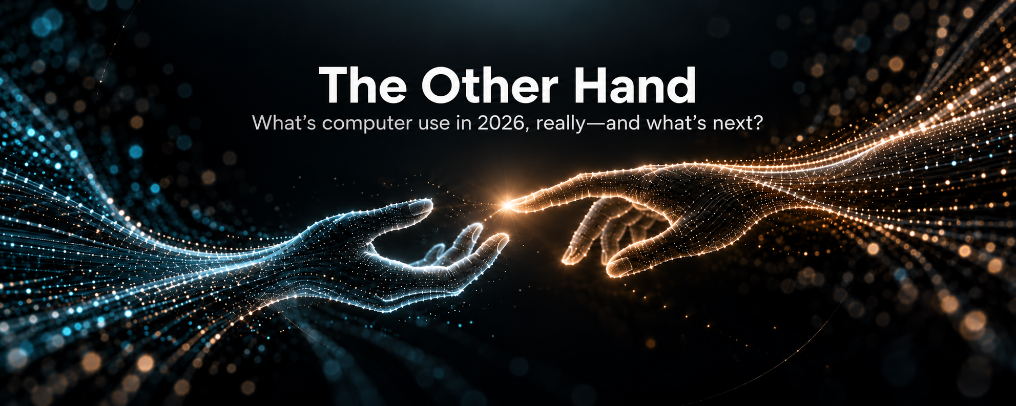 The Other Hand: What's computer use in 2026, really, and what's next?